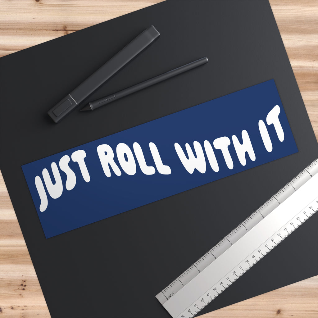 Just Roll With It