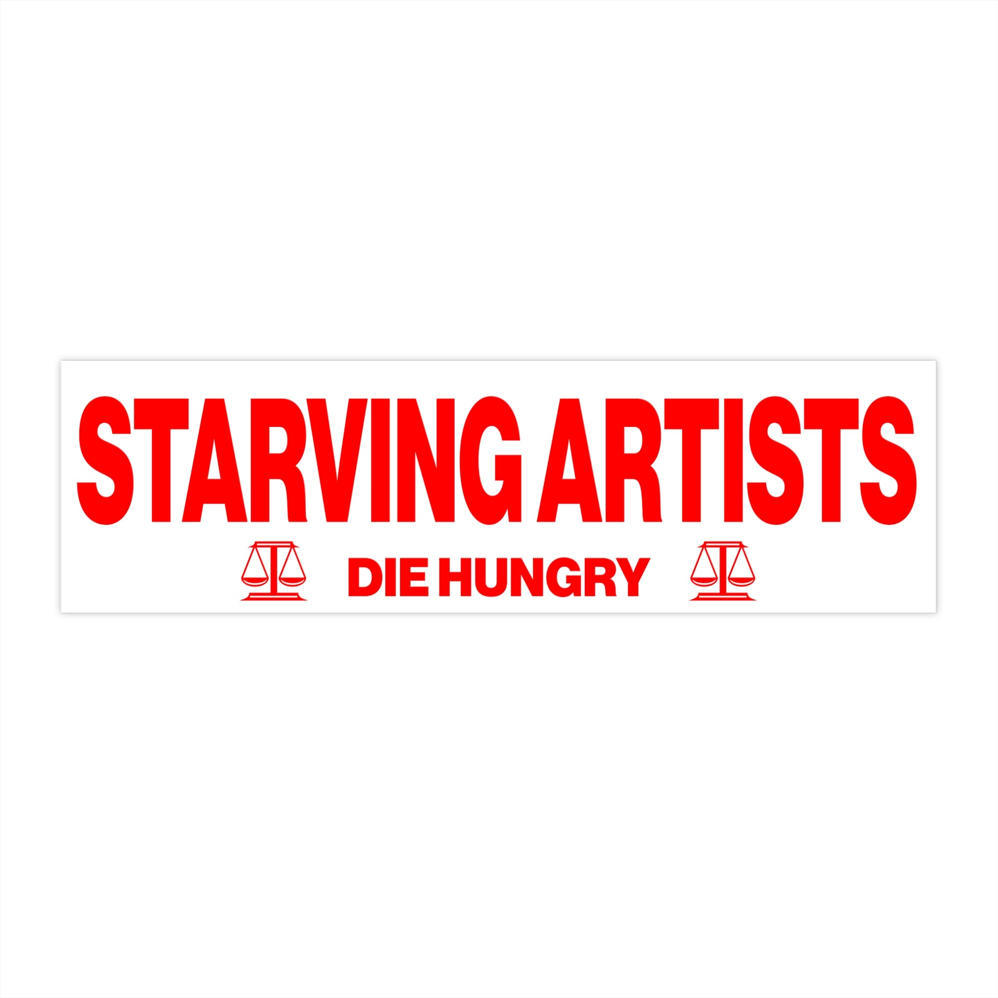 Starving Artists Die Hungry