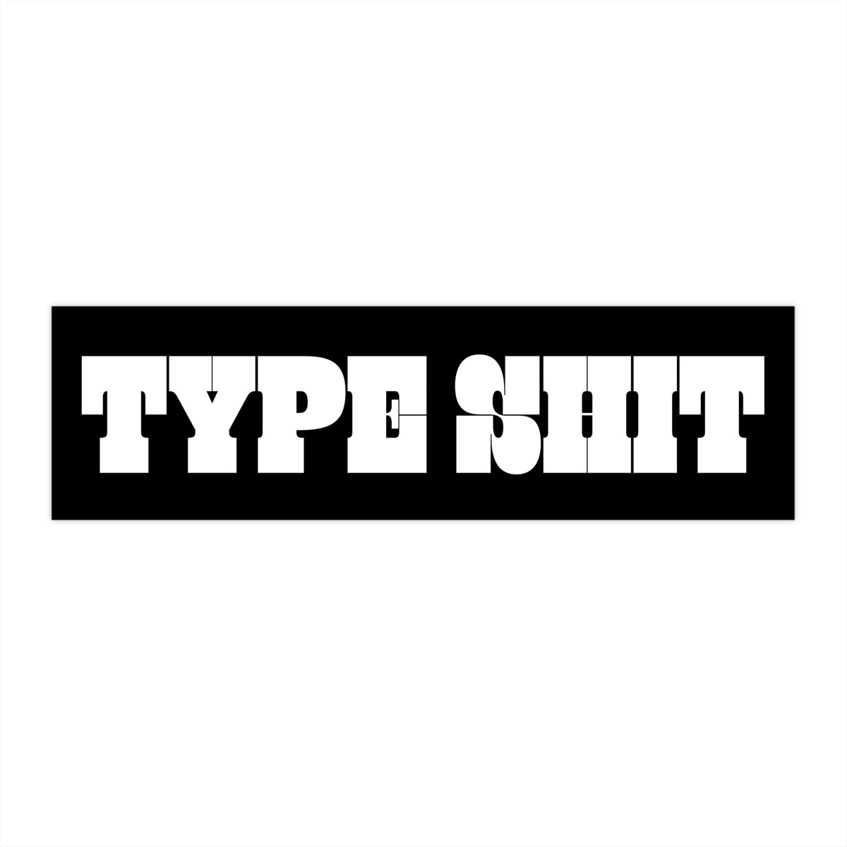 Type Shit