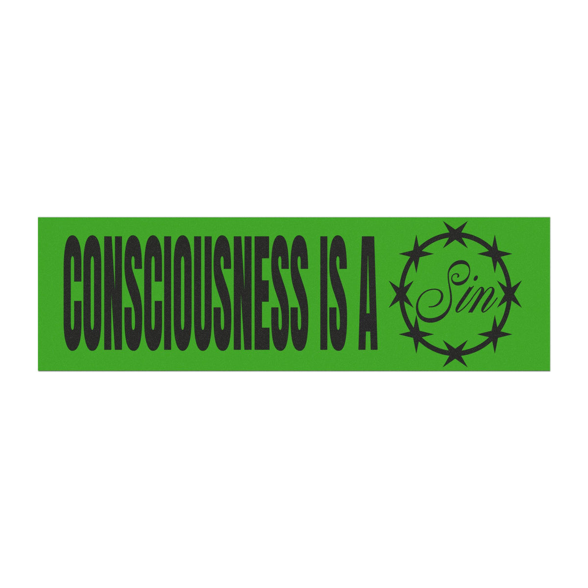 Consciousness Is A Sin